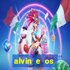 alvin e os esquilos rede canais